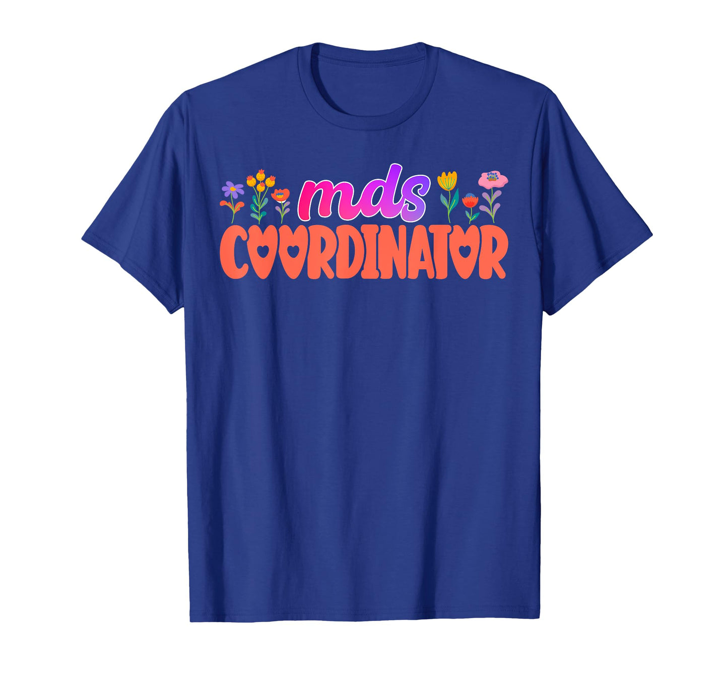 Cute MDS Coordinator Appreciation T-Shirt