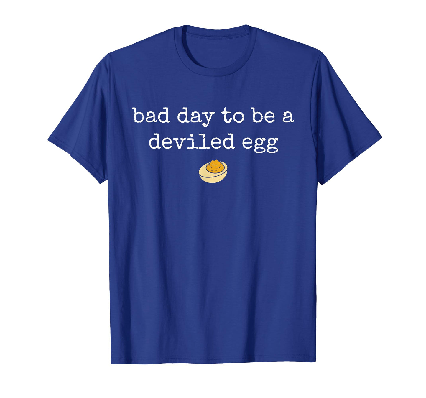 Bad Day to Be A Deviled Egg Funny Food Humor T-Shirt