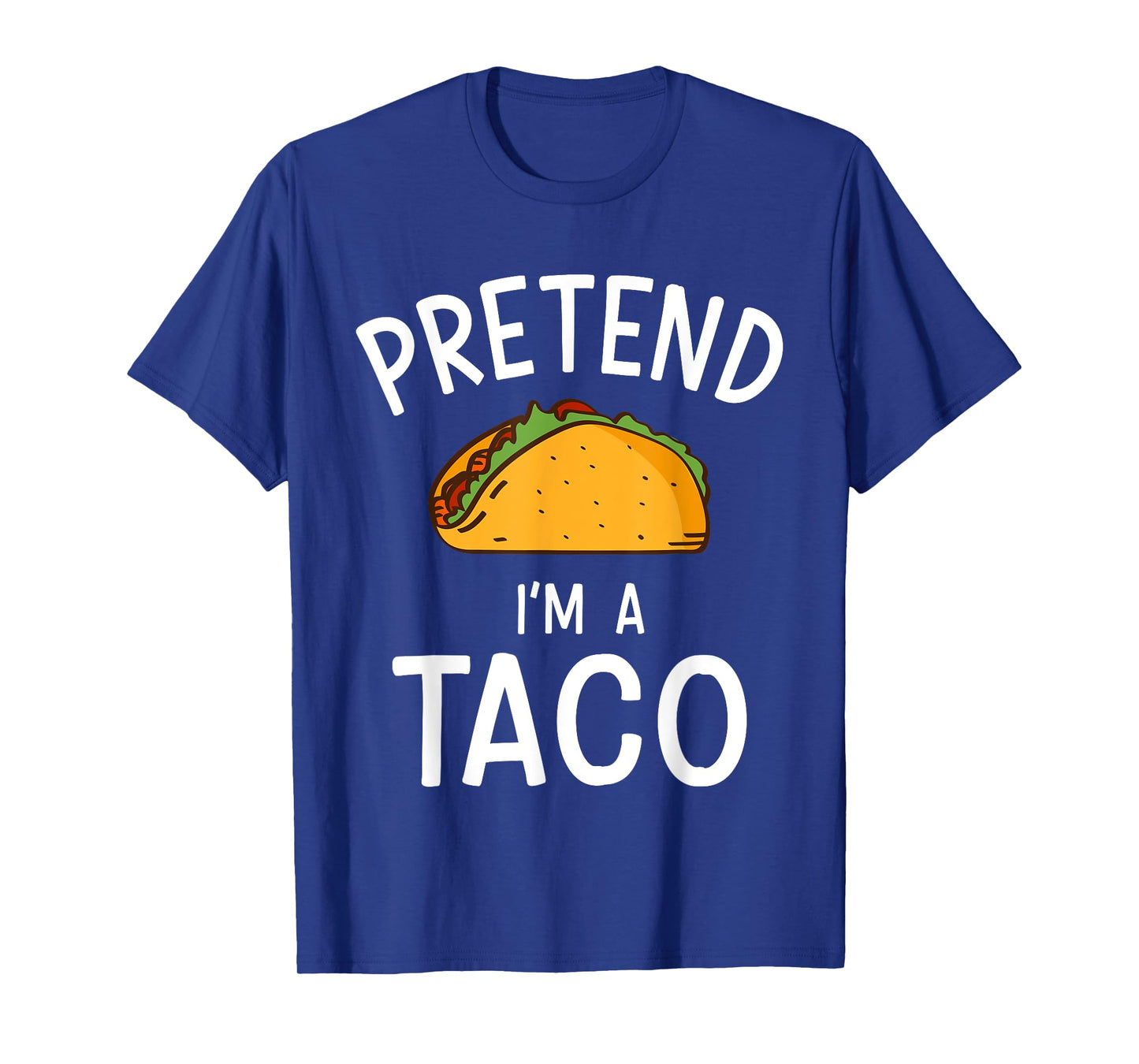 Pretend Im a Taco Easy Lazy Costume for Halloween Party T-Shirt