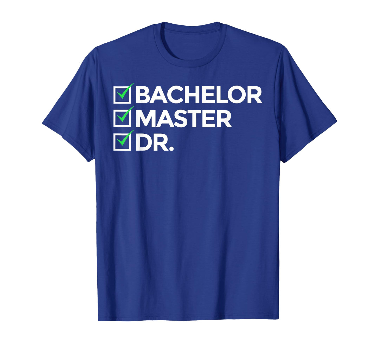 Cool Doctorate For Men Women Bachelor Doctors Masters Degree T-Shirt