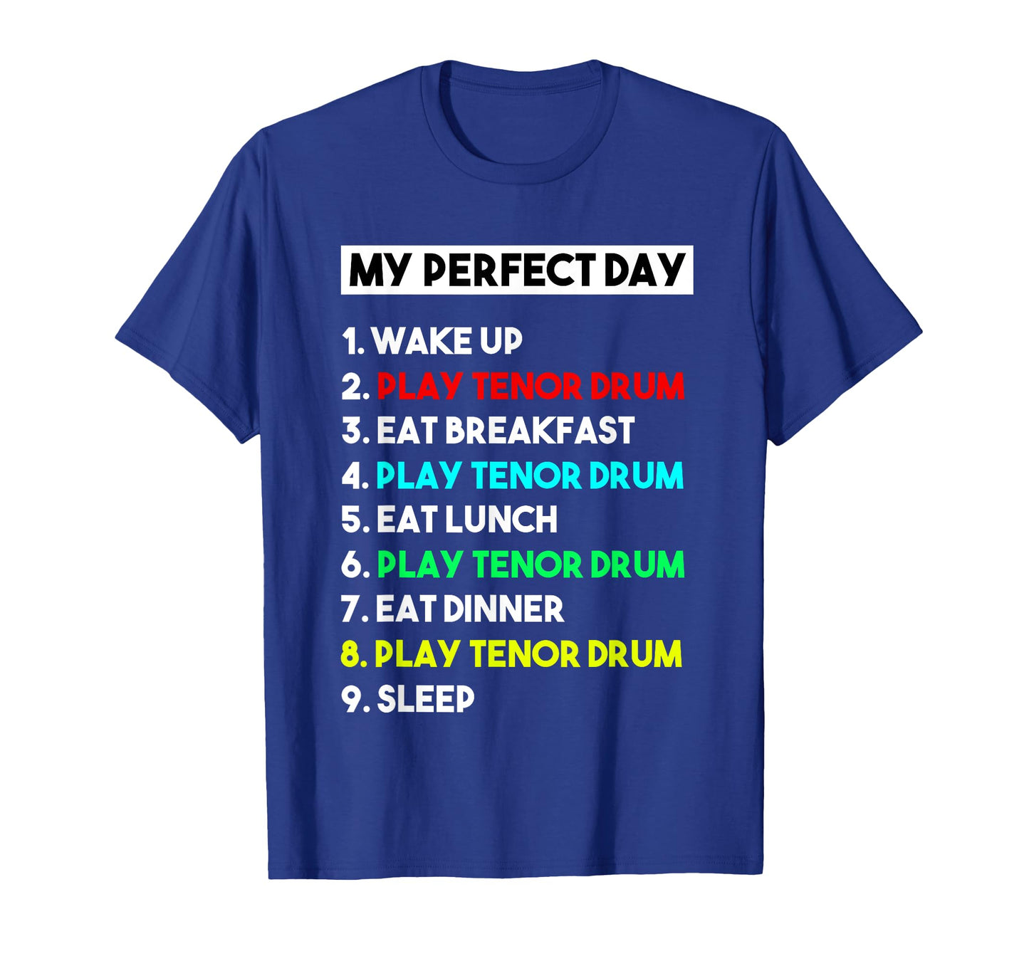 My Perfect Day Play Tenor Drumplayer Shirt Funny T-Shirt