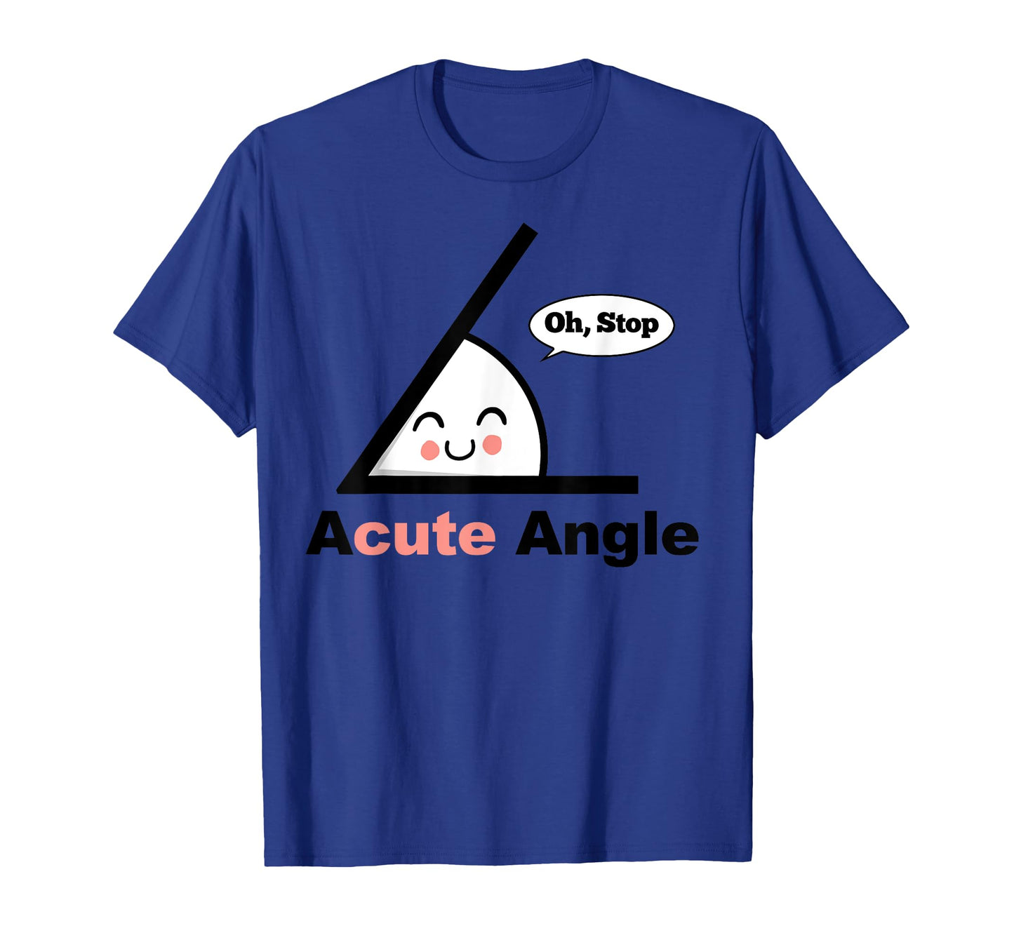 A Cute Angle Funny Math Pun Acute Angle T-Shirt