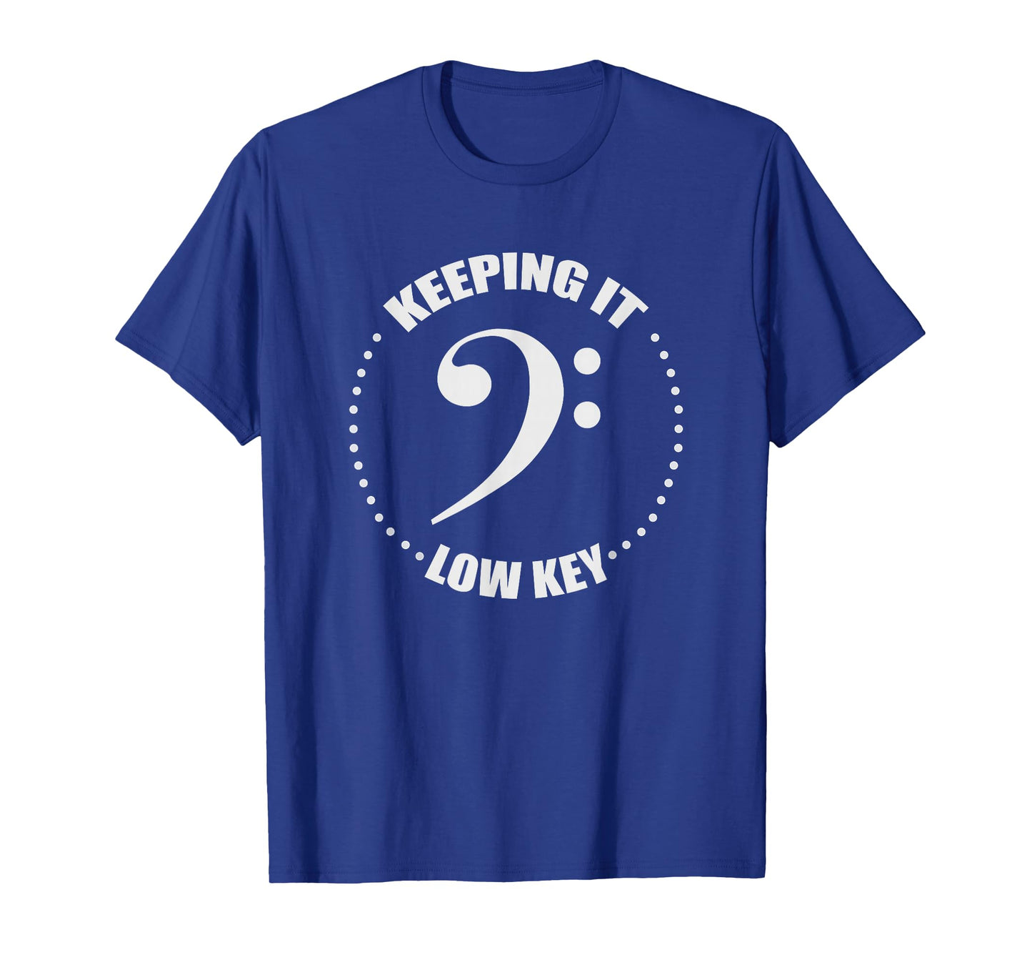 Bass Clef Music Keeping It Low Key Musician Humor T-Shirt