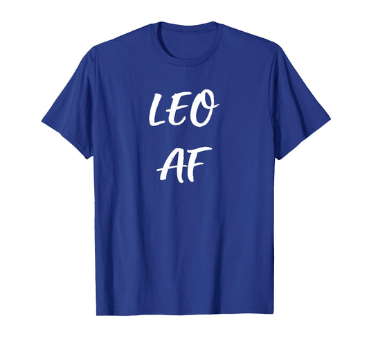 Leo AF Birthday T shirt July August Zodiac Funny Gift T-Shirt
