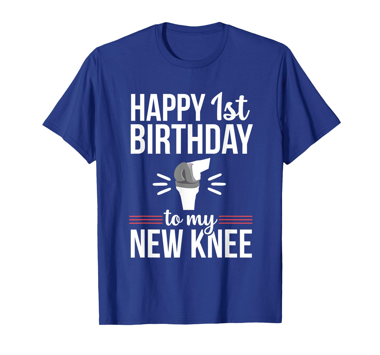 1st Birthday Funny Knee Replacement Surgery Recovery T-Shirt