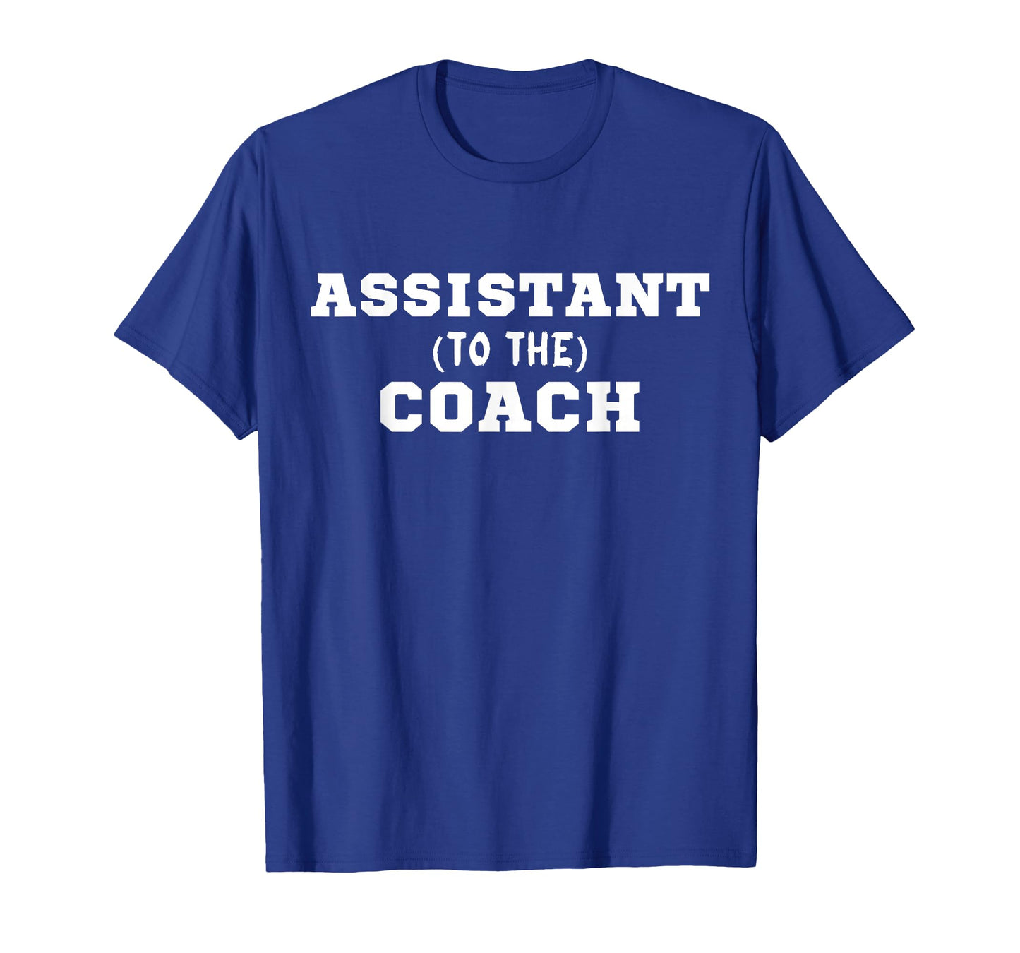 Assistant to the Coach T-Shirt