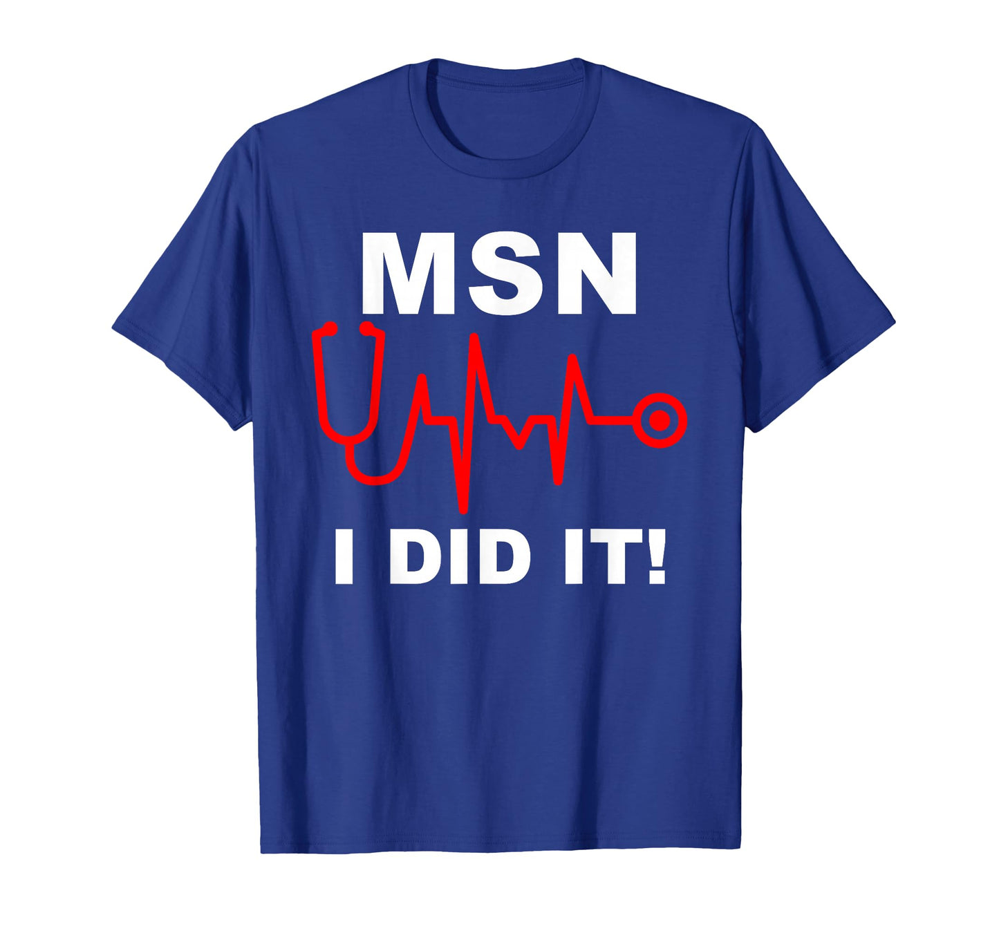 Congrats MSN Masters of Science In Nursing Grad Graduation T-Shirt