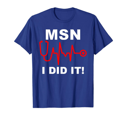 Congrats MSN Masters of Science In Nursing Grad Graduation T-Shirt