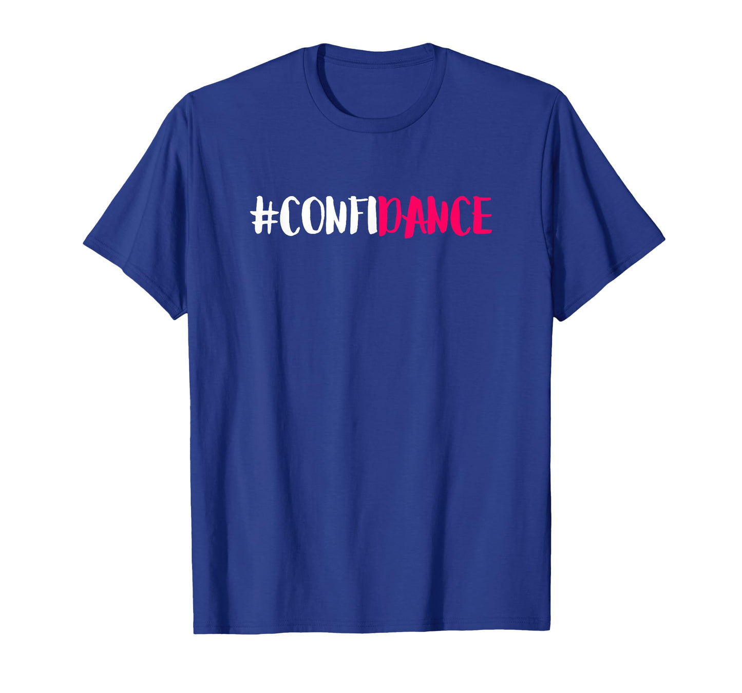 Confidance - Cute Dance Graphic and Dance Design for Dancers T-Shirt