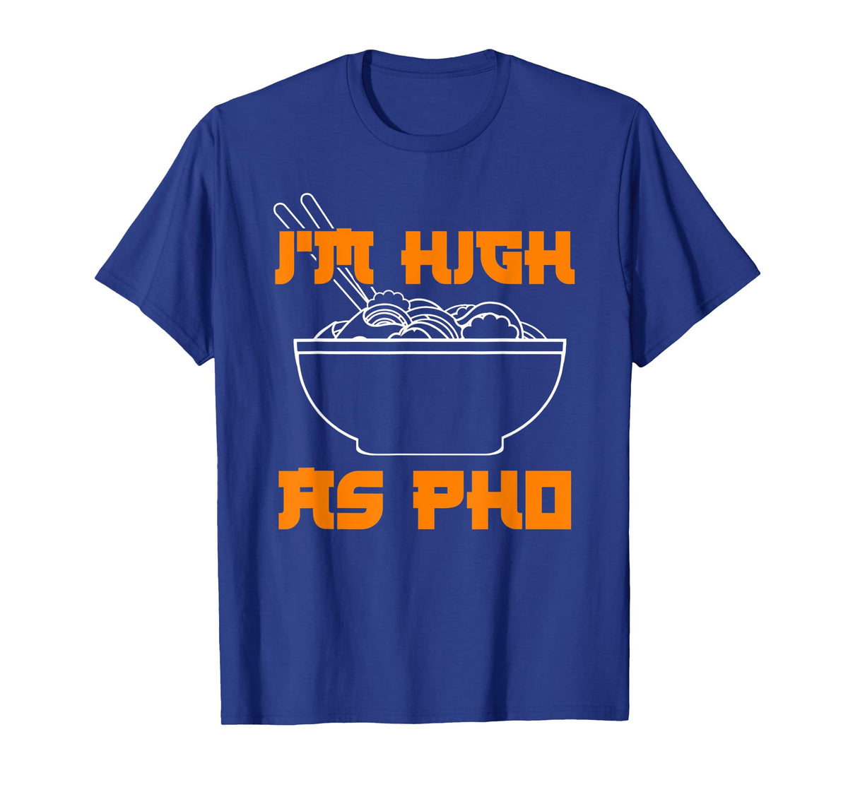 Pho Shirt Im High As Pho Weed Shirt Cannabis Pun Shirts T-Shirt