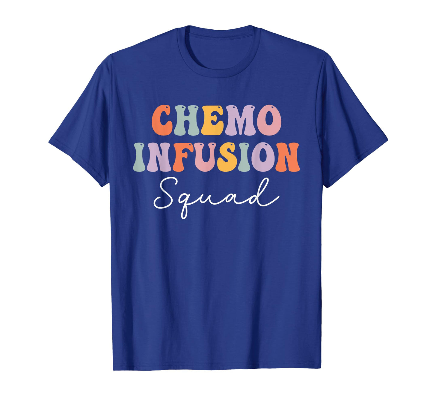 Chemo Infusion Squad Future Oncology Nurse Nursing School T-Shirt