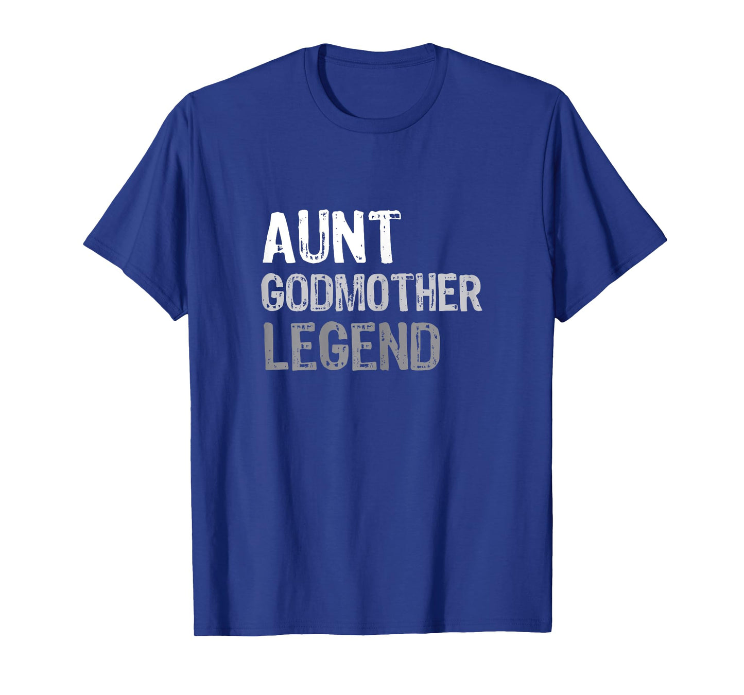 Aunt Godmother Legend T-Shirt T-Shirt
