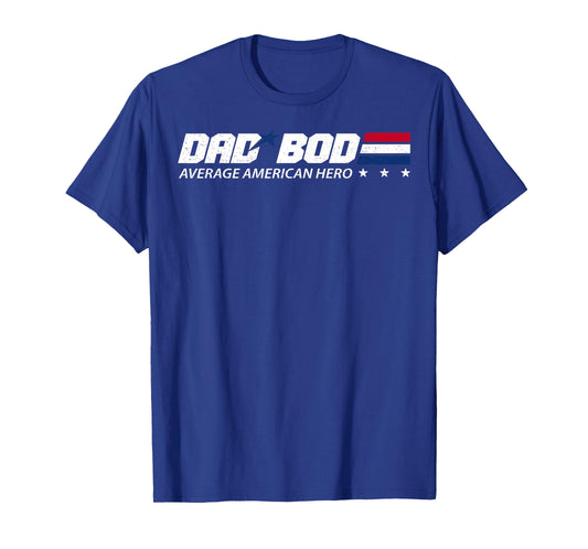 Dad BOD Average American Hero T-Shirt