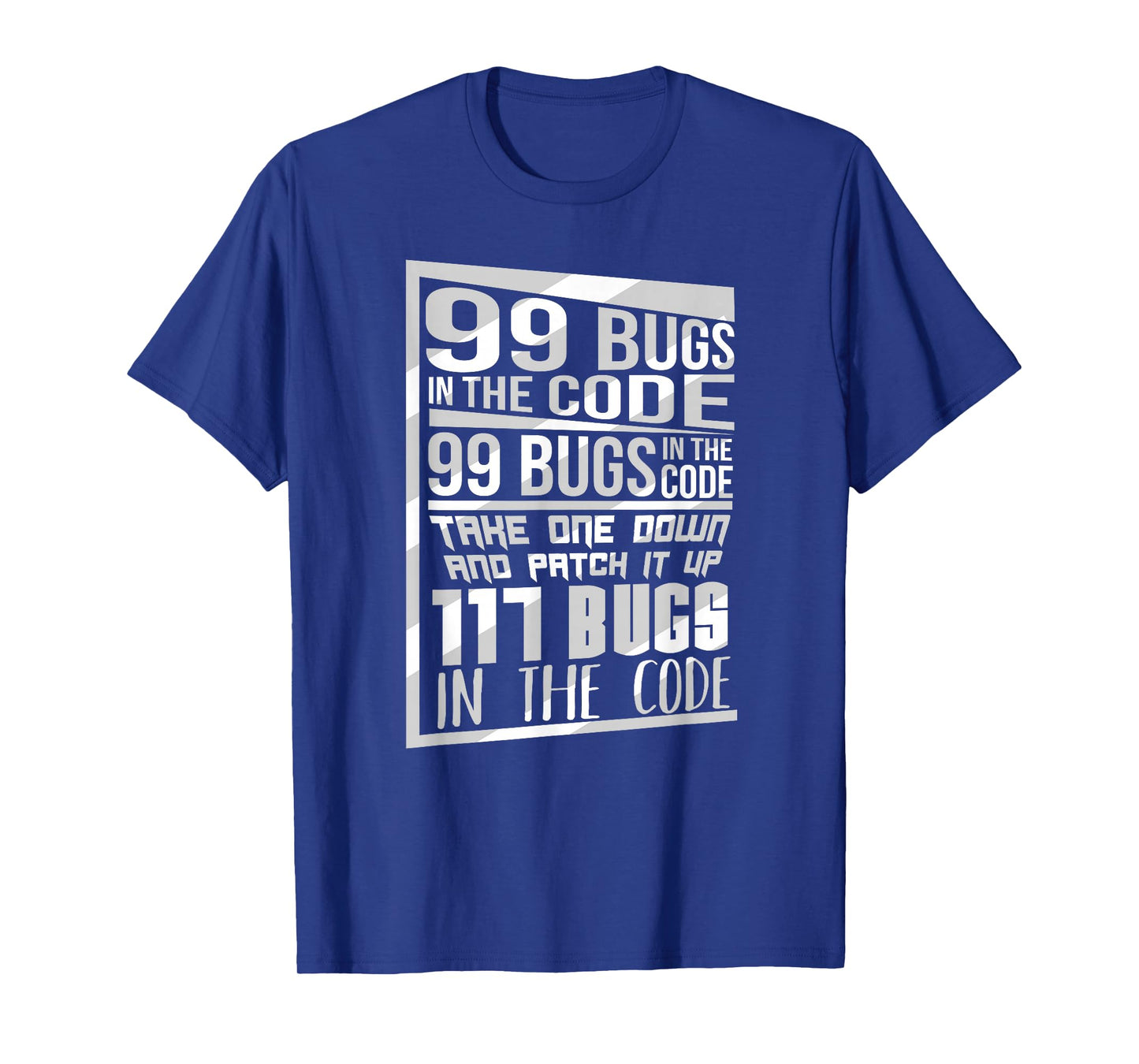 99 Bugs In The Code Computer Geek Funny Programmer T-Shirt