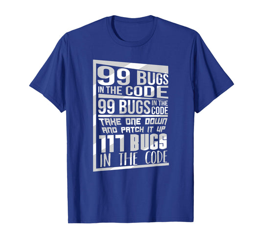 99 Bugs In The Code Computer Geek Funny Programmer T-Shirt
