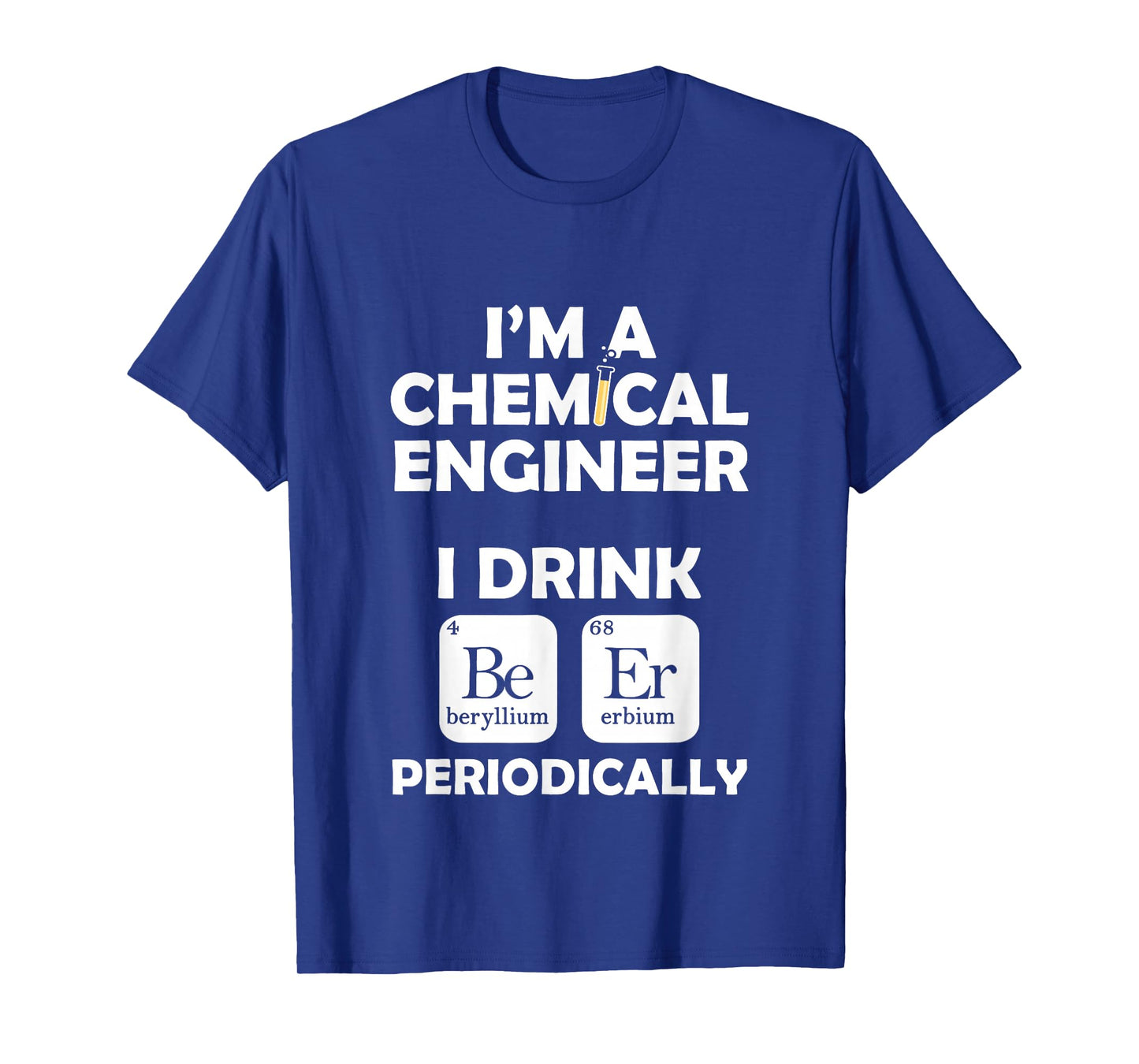 Chemical Engineer Beer Periodically Engineering Gifts T-Shirt