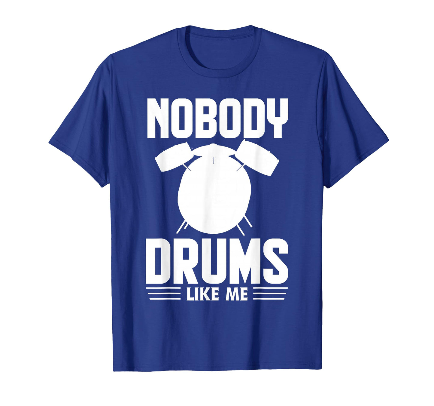Nobody Drums Like Me Bold Drum Set Percussion T-Shirt