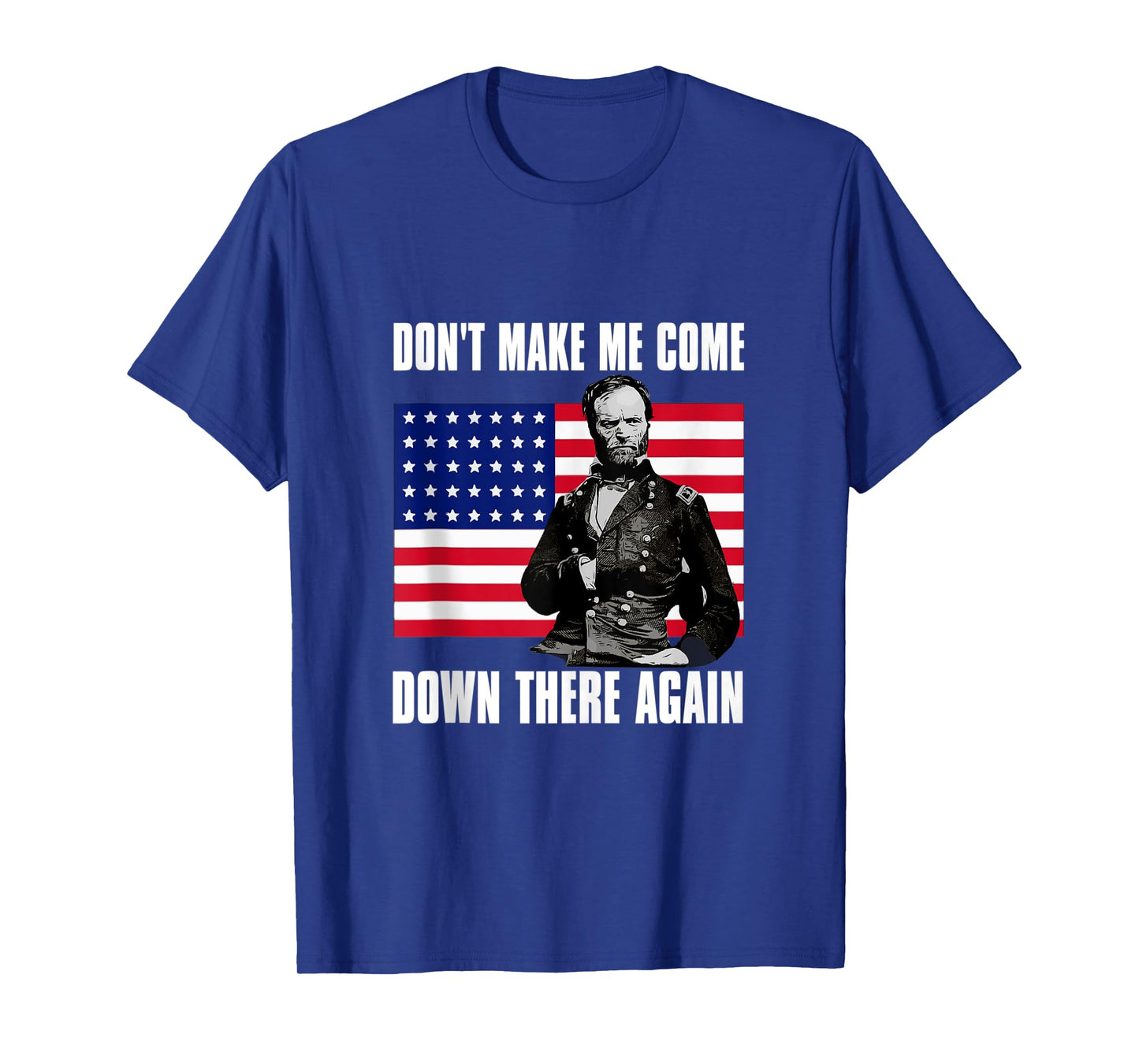 Make Me Come Down There Again | Funny General Sherman Shirt Tank Top