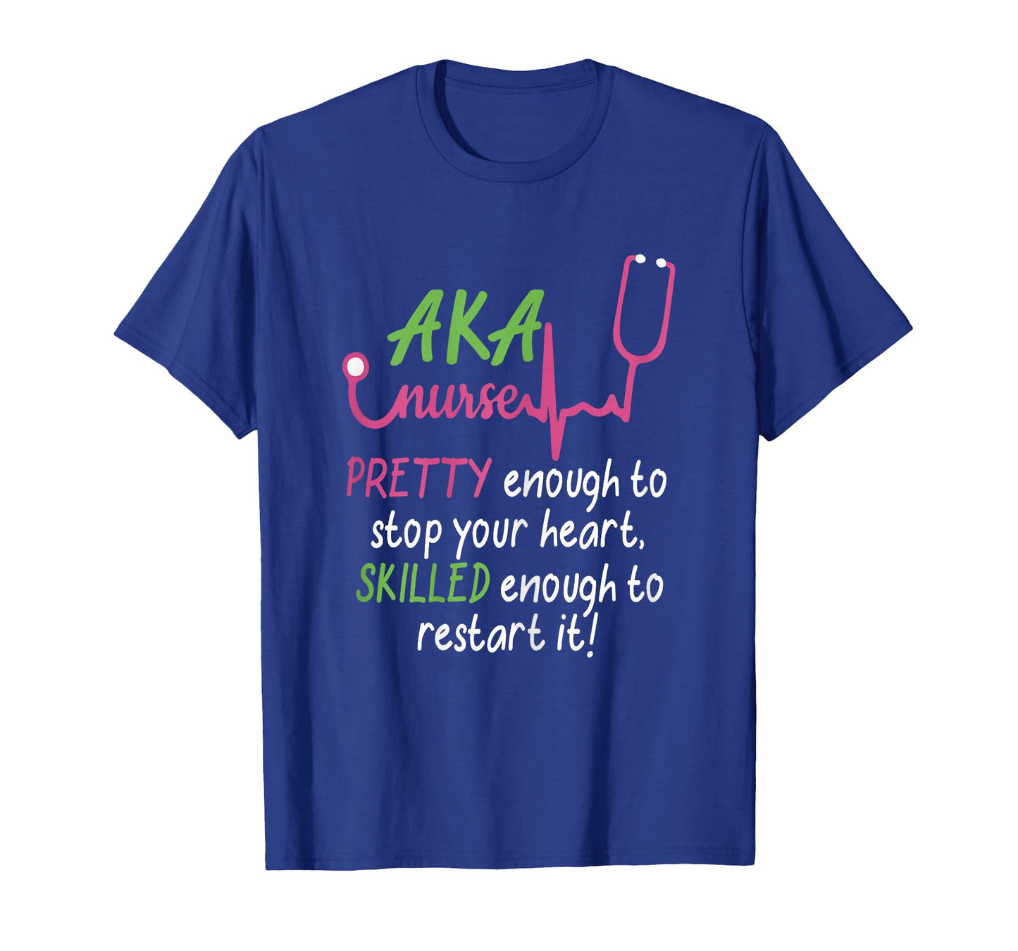 Aka Nurse Pretty to Stop Your Heart Nurse Week Gift T-Shirt