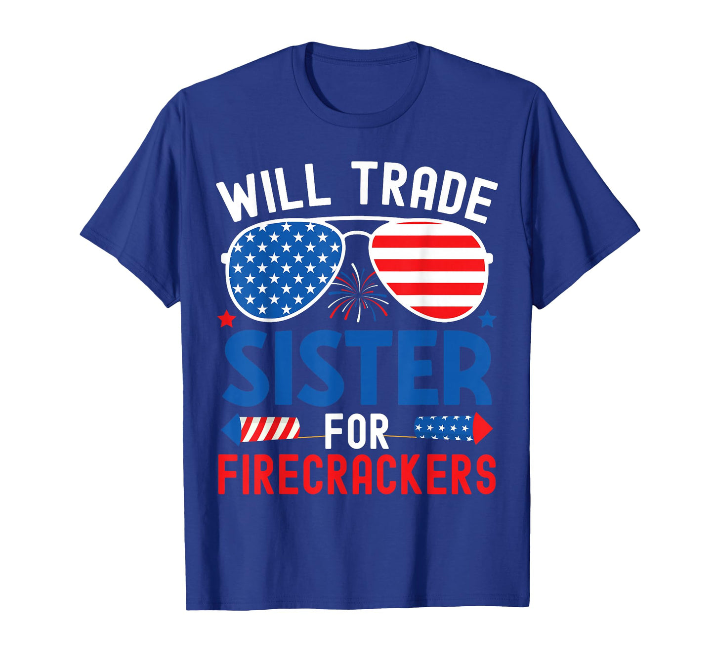 Will Trade Sister For Firecrackers Funny 4th Of July Kids T-Shirt