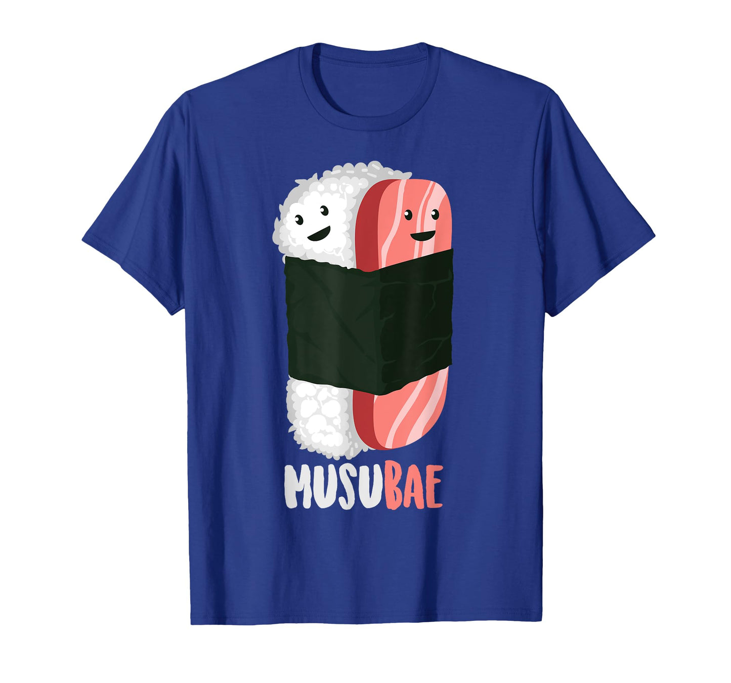 Cute Musubae | Funny Musubi Bae Hawaiian Food Fan Eater Gift T-Shirt
