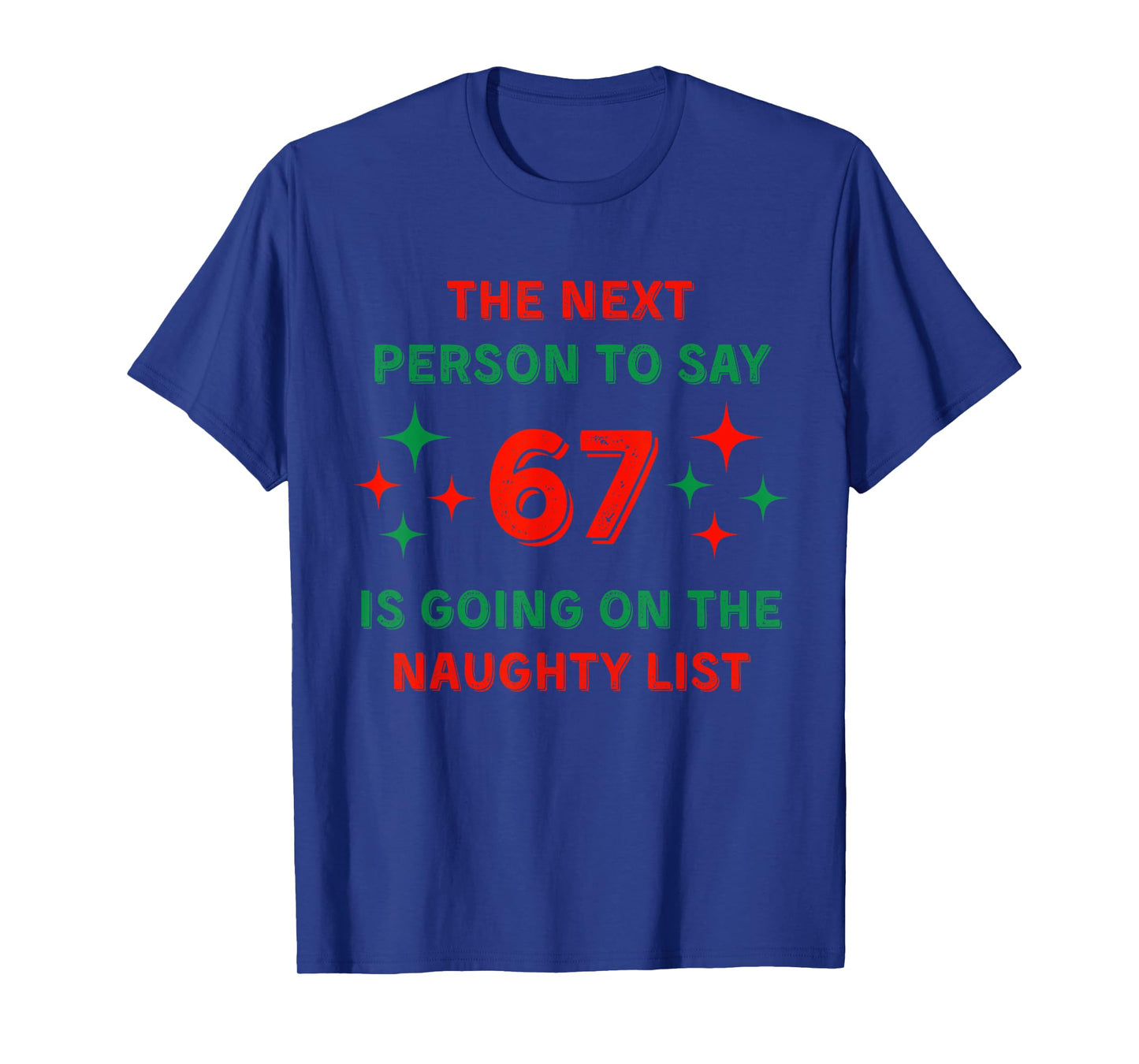 67 Naughty List - Funny 67 Christmas Teacher Shirt T-Shirt