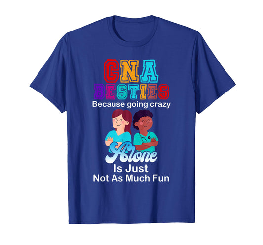 CNA Besties Crazy Nurse Funny Certified Nurse Assistant T-Shirt