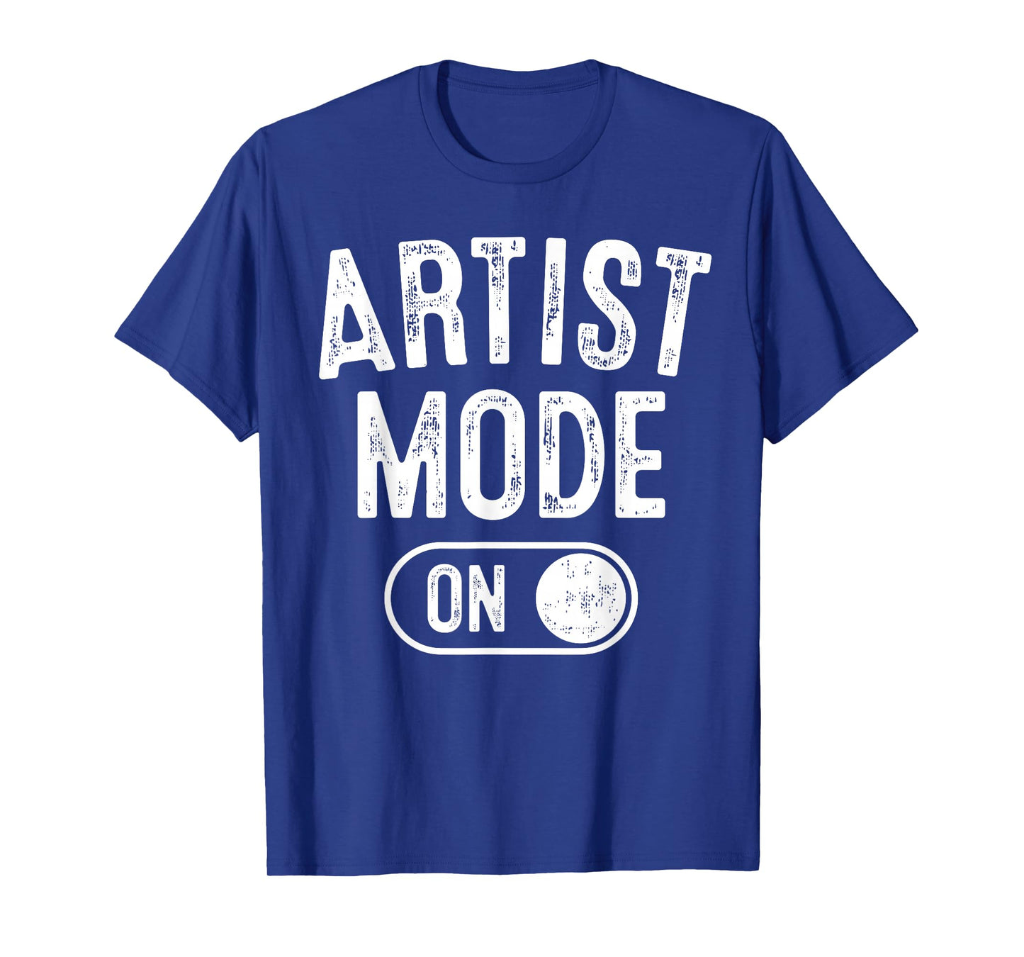 Artist Mode On Funny Art Creator Gift Painter Illustrator T-Shirt