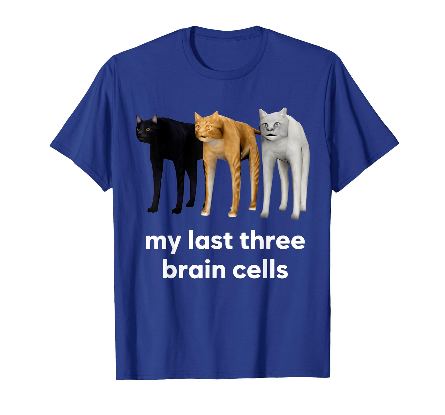 My Last Three Brain Cells Cats T-Shirt