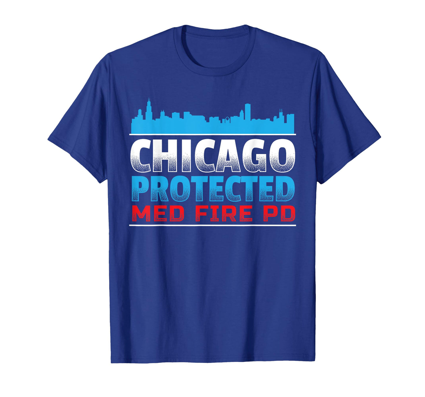 Chicago Protected, Med Fire PD for Chicago fans T-Shirt