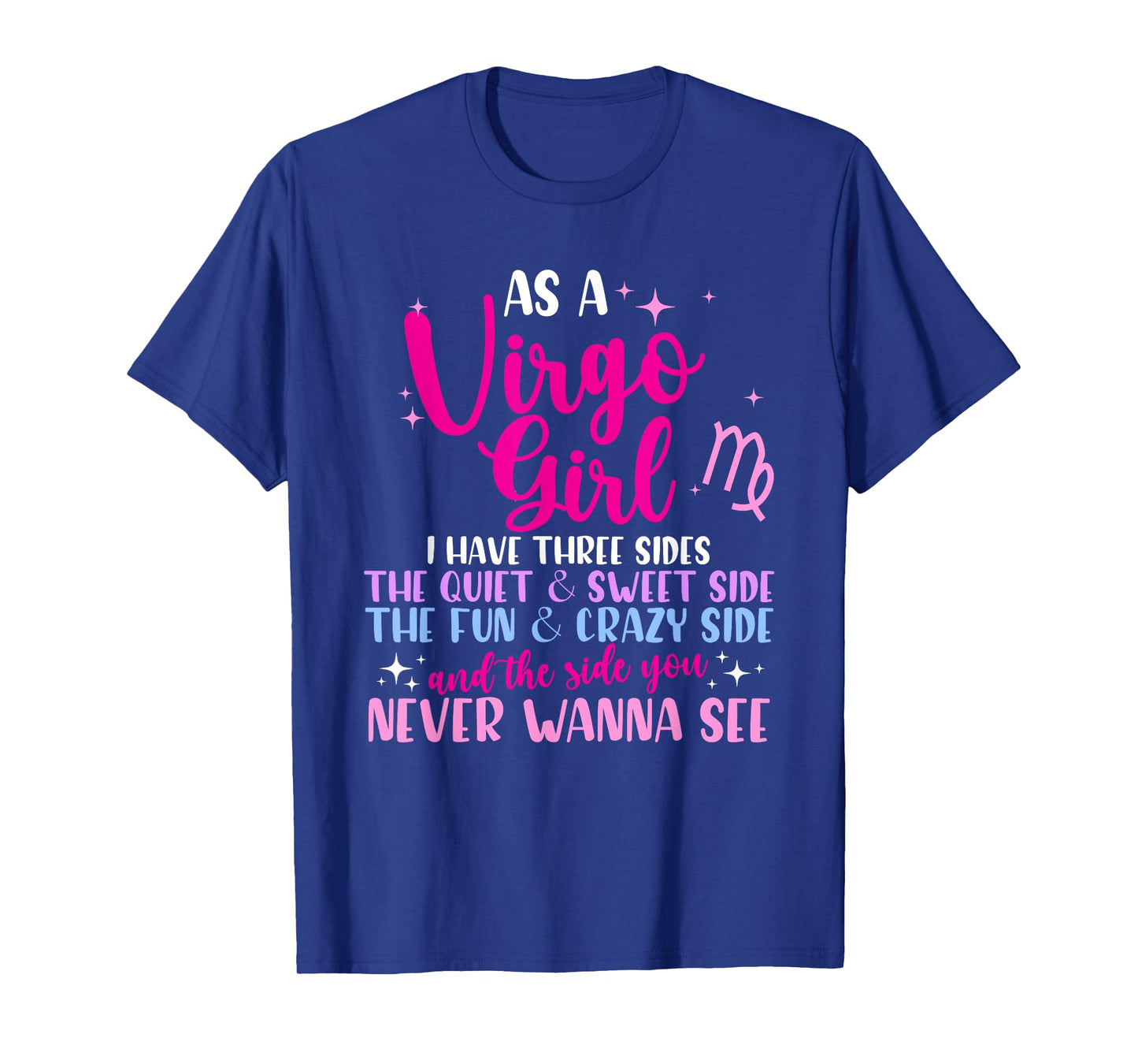 As A Virgo Girl I Have Three Sides - Astrology Zodiac Sign T-Shirt