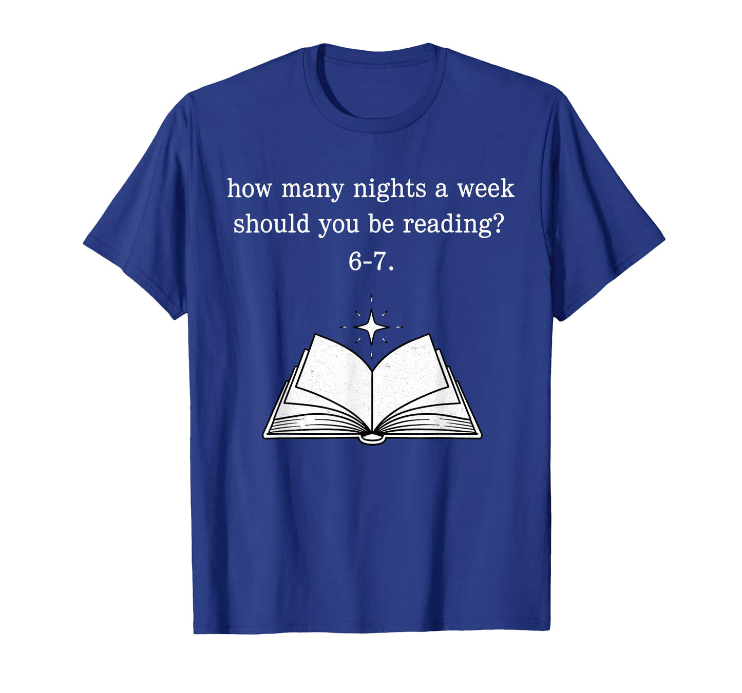 Teacher 67 How Many Nights A Week Should You Be Reading 6-7 T-Shirt