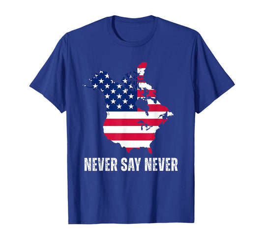 America Canada 51st State Never Say Never USA Flag T-Shirt