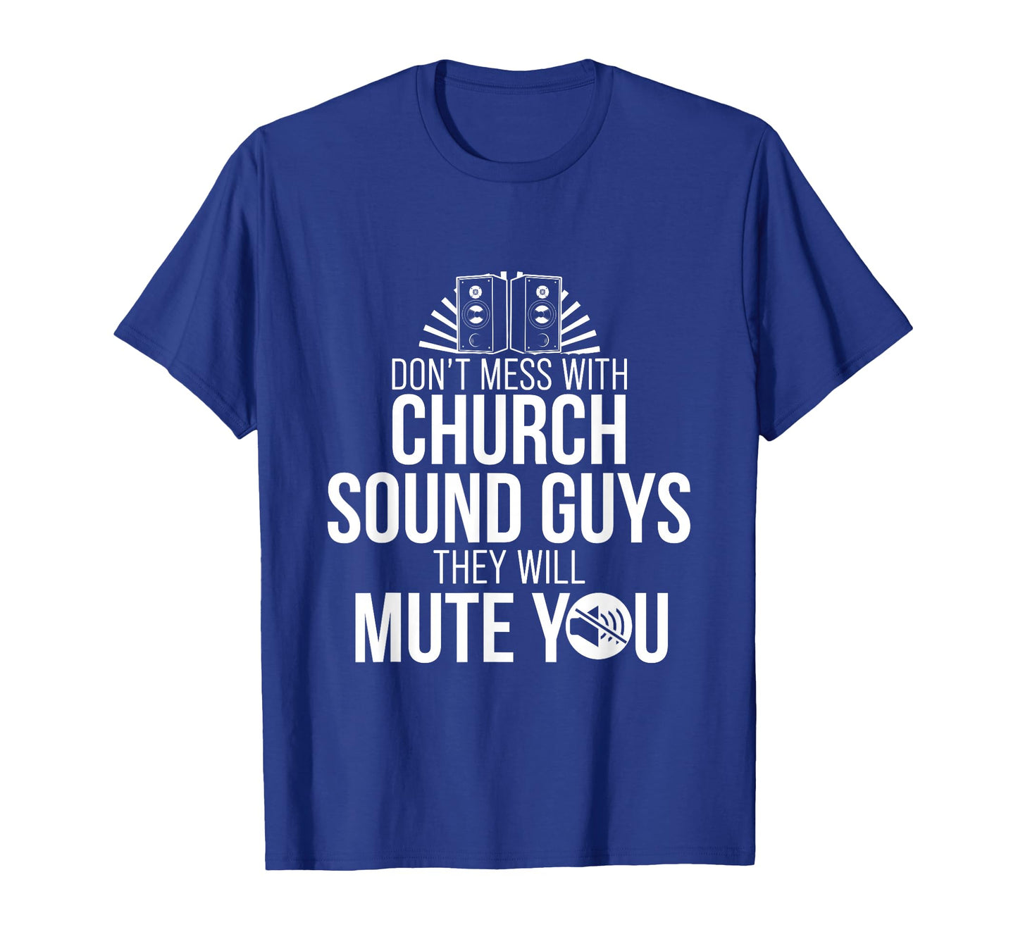 Church Sound Guy Mute You Audio Tech Engineer T-Shirt