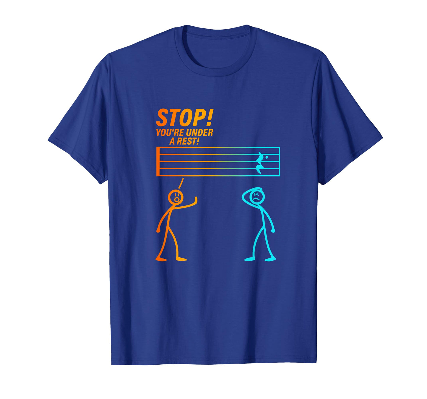 Stop You're Under a Rest | Funny Music Teacher Gifts T-Shirt