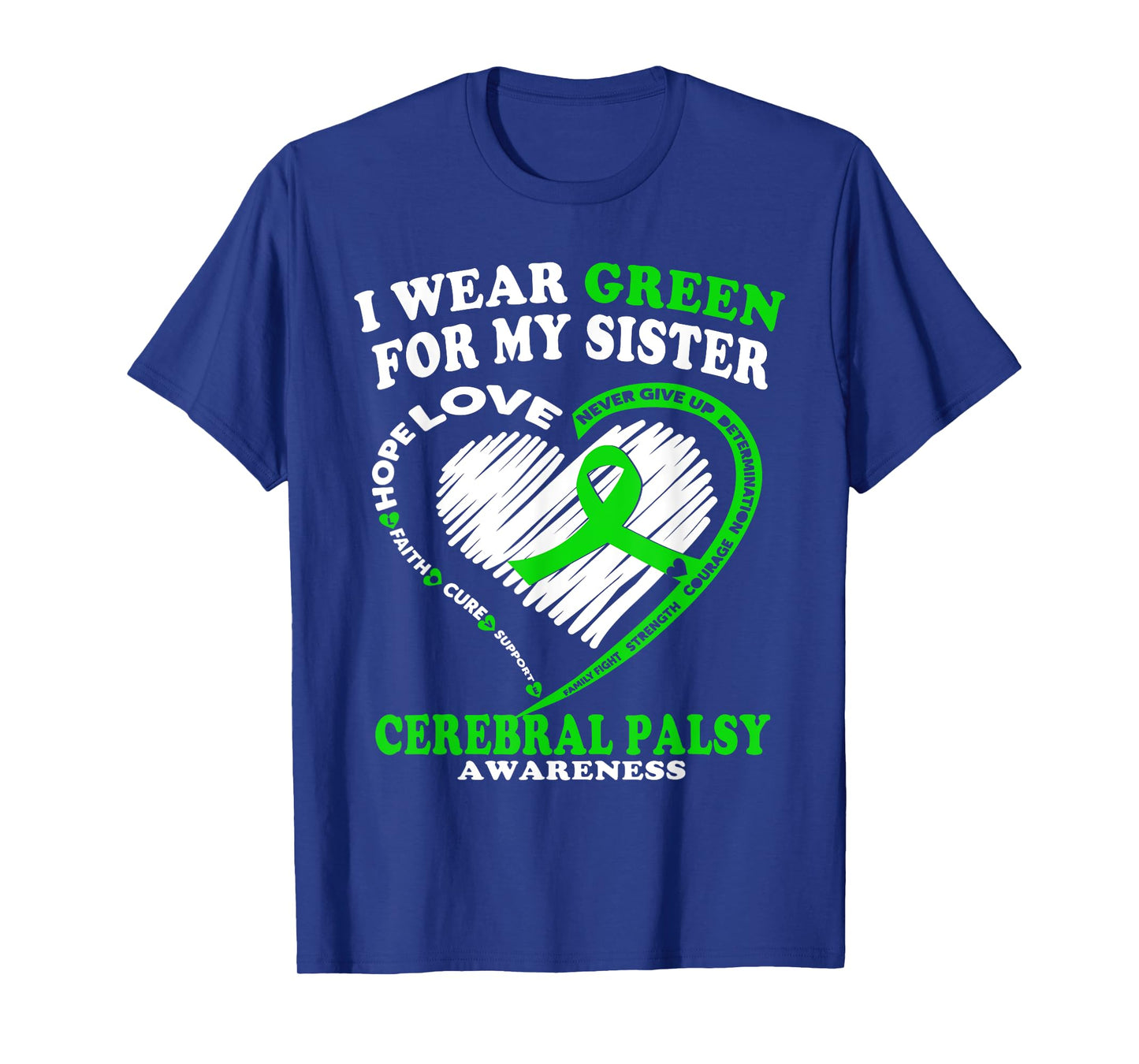 Cerebral Palsy Shirt - I Wear Green For My Sister T-Shirt