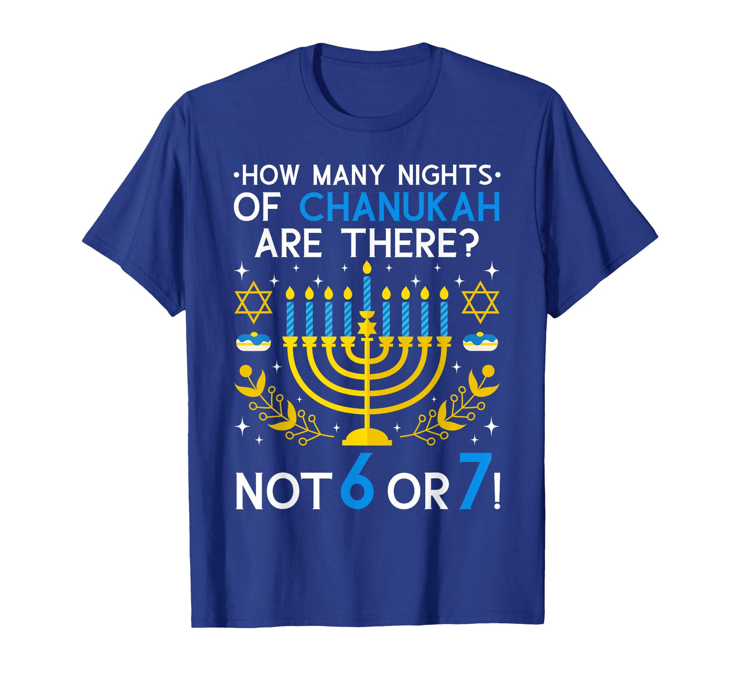 How Many Nights of Chanukah? 6 7 Funny Jewish Meme Teacher T-Shirt