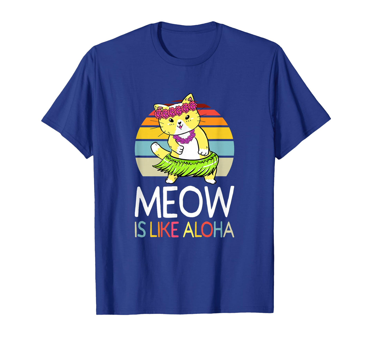 Meow Is Like Aloha Cat Hawaiian Dance Hula Kitty Funny Cat Men Women Kids T-Shirt