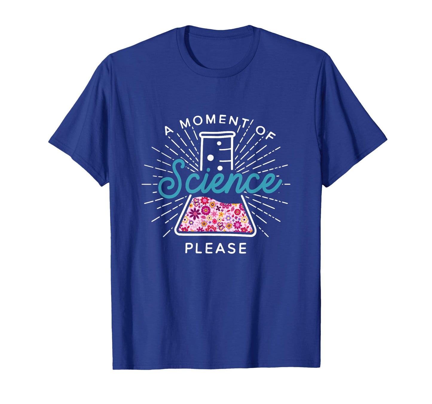 A Moment of Science Please Scientist Science Teacher Gift T-Shirt
