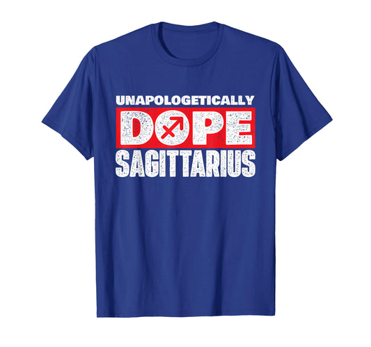 Unapologetically Dope Sagittarius - Horoscope Zodiac Sign T-Shirt