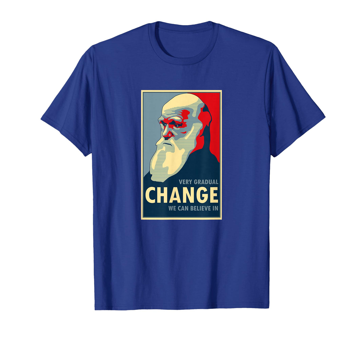 Very Gradual Change We Can Believe In Darwin T Shirt T-Shirt