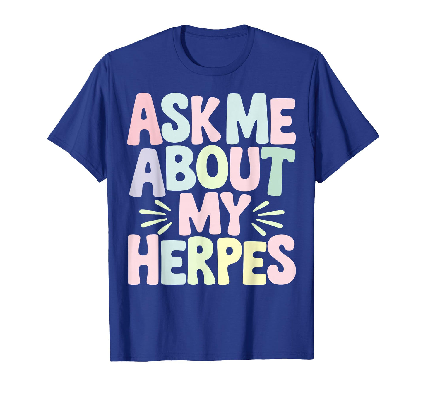 Ask Me About My Herpes T-Shirt