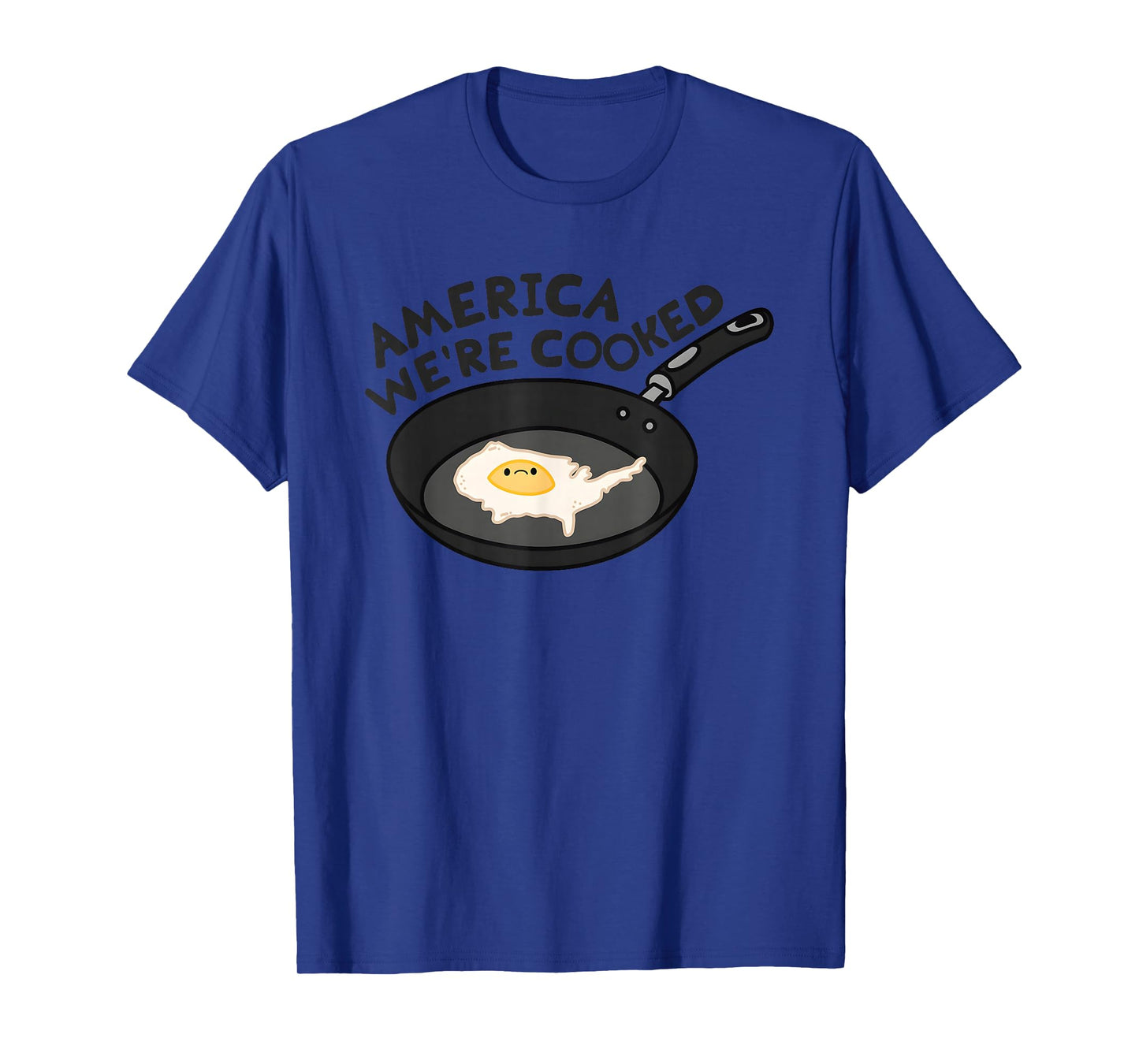 America Were Cooked Funny For Men Women T-Shirt