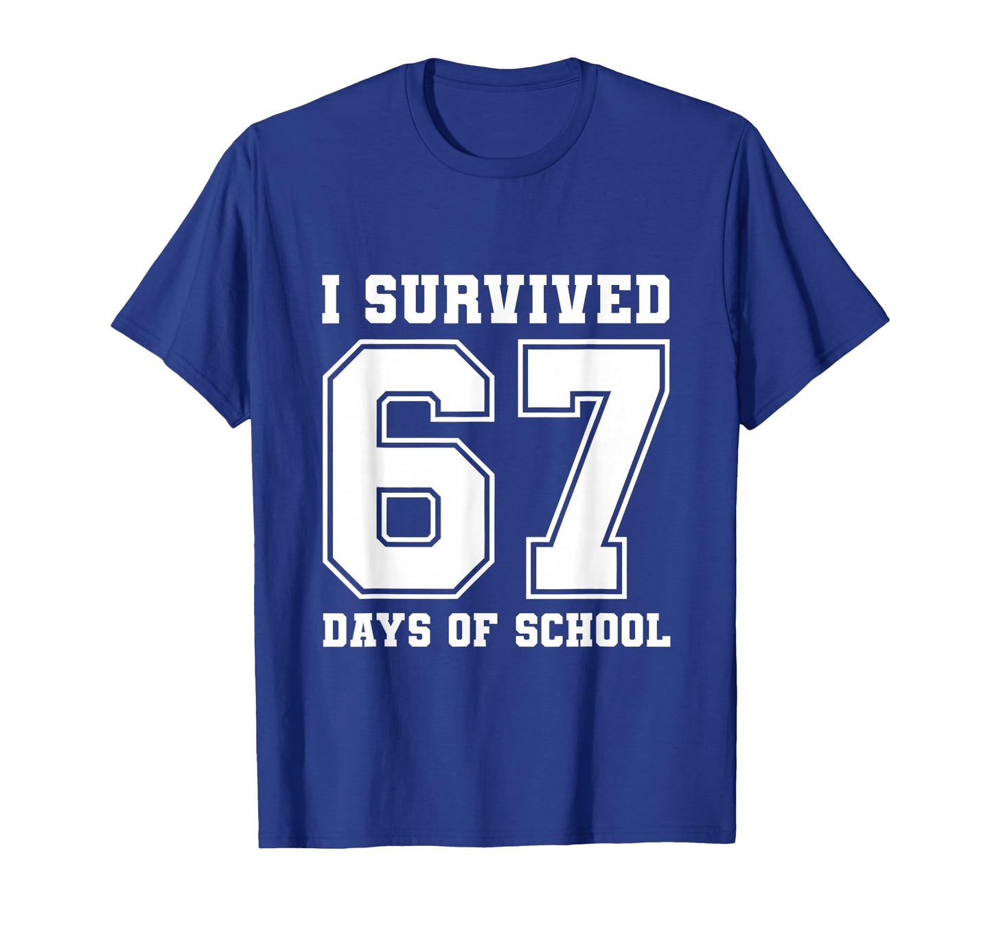 I Survived 67 Days of School Funny 6 7 Meme Six Seven T-Shirt