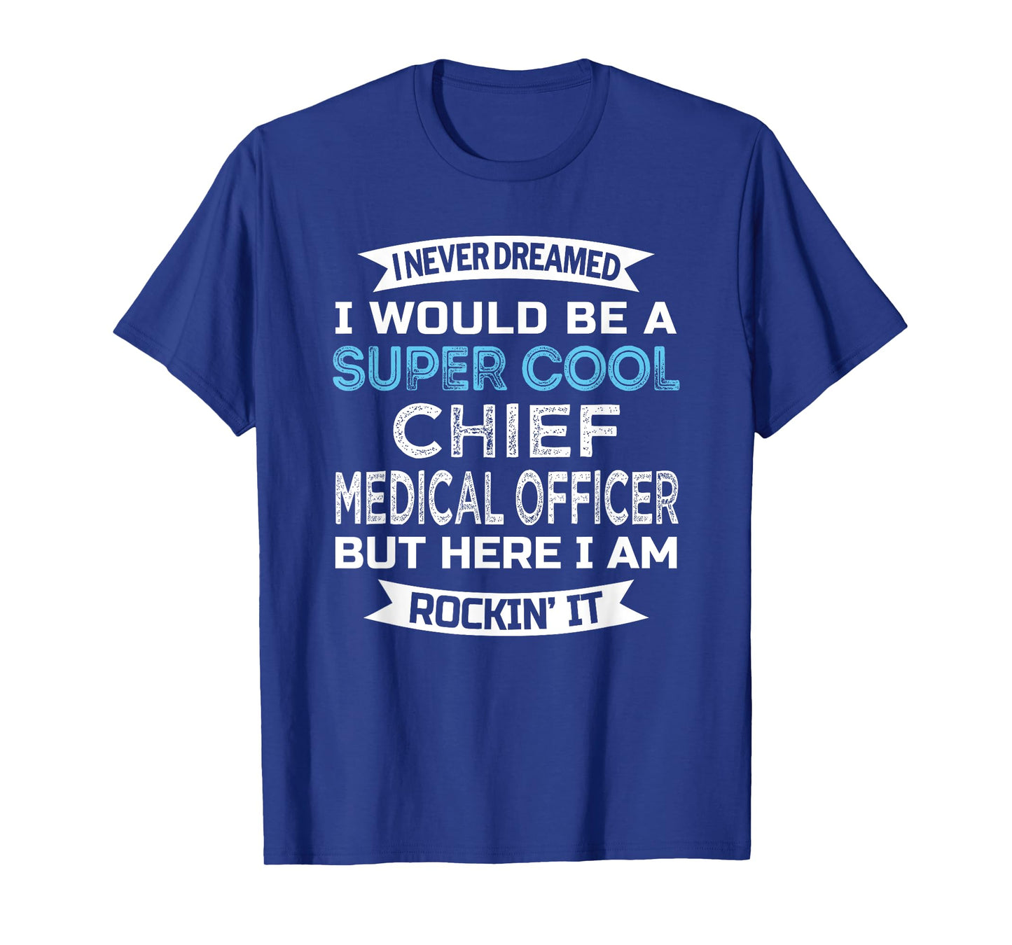 Chief Medical Officer Tshirt Funny T-Shirt