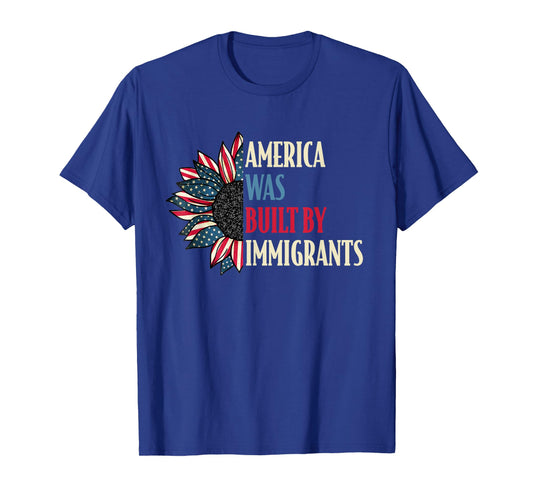 America Was Built By Immigrants, Support Refugee Rights T-Shirt