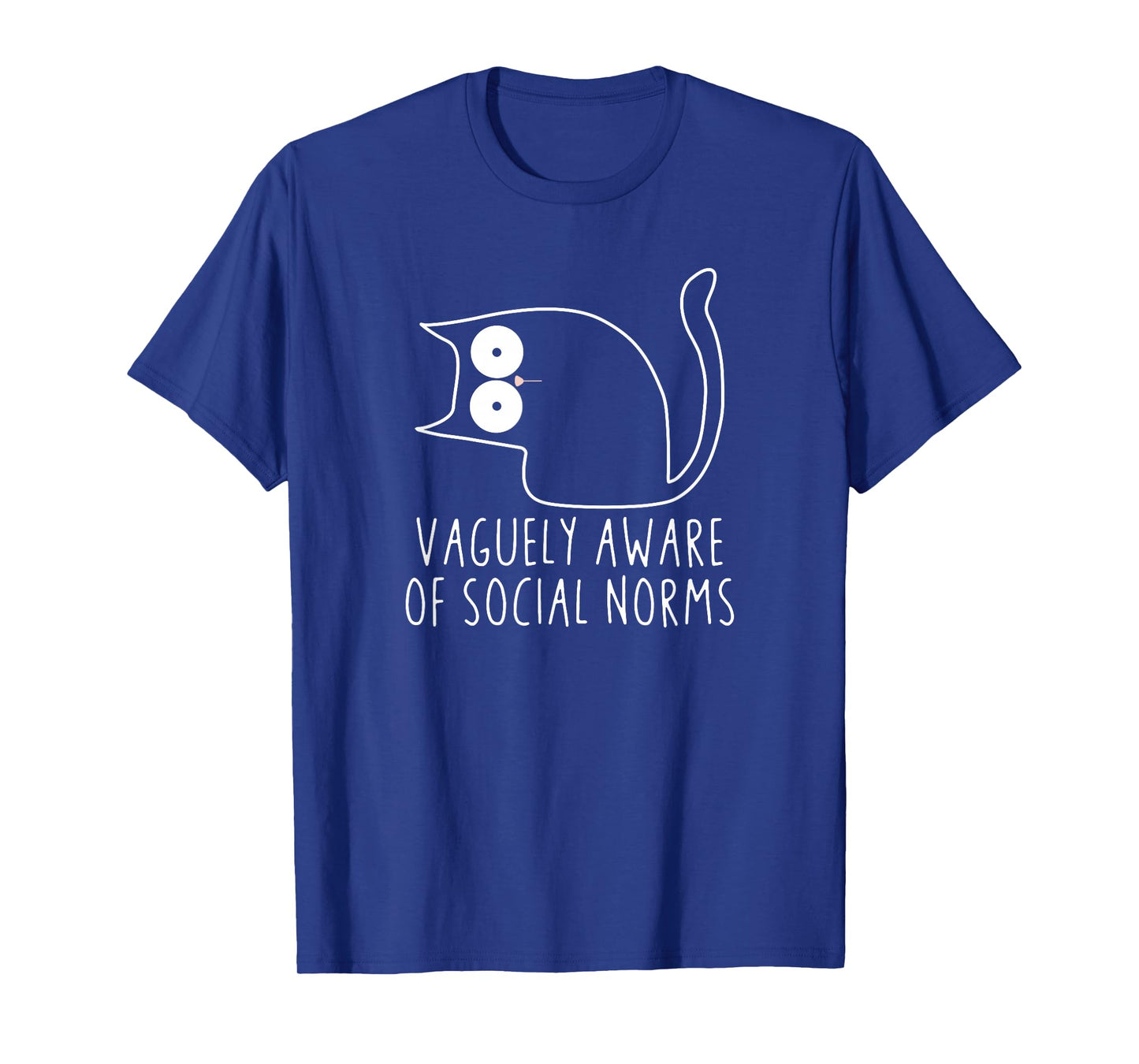 Vaguely Aware Of Social Norms Funny Cat Lover Sarcastic Gift T-Shirt