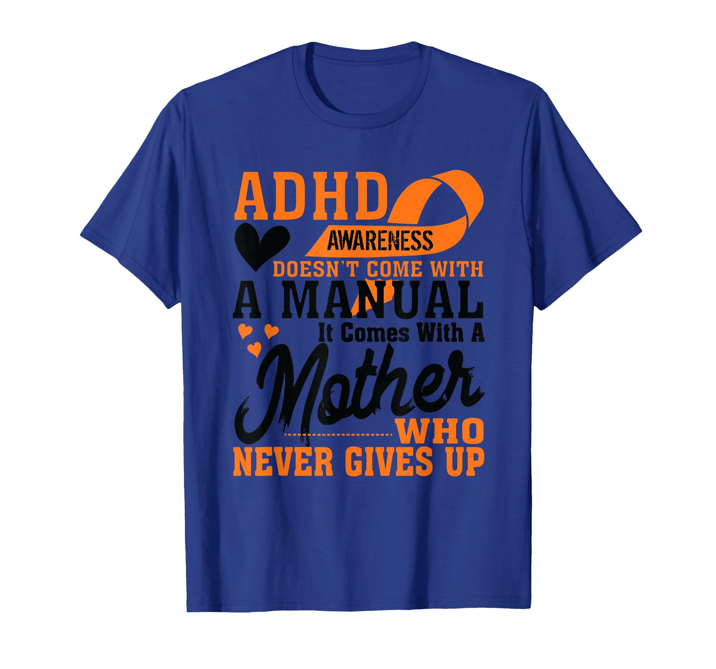 ADHD Warrior Squad Orange Ribbon Mother who Never to Give up T-Shirt