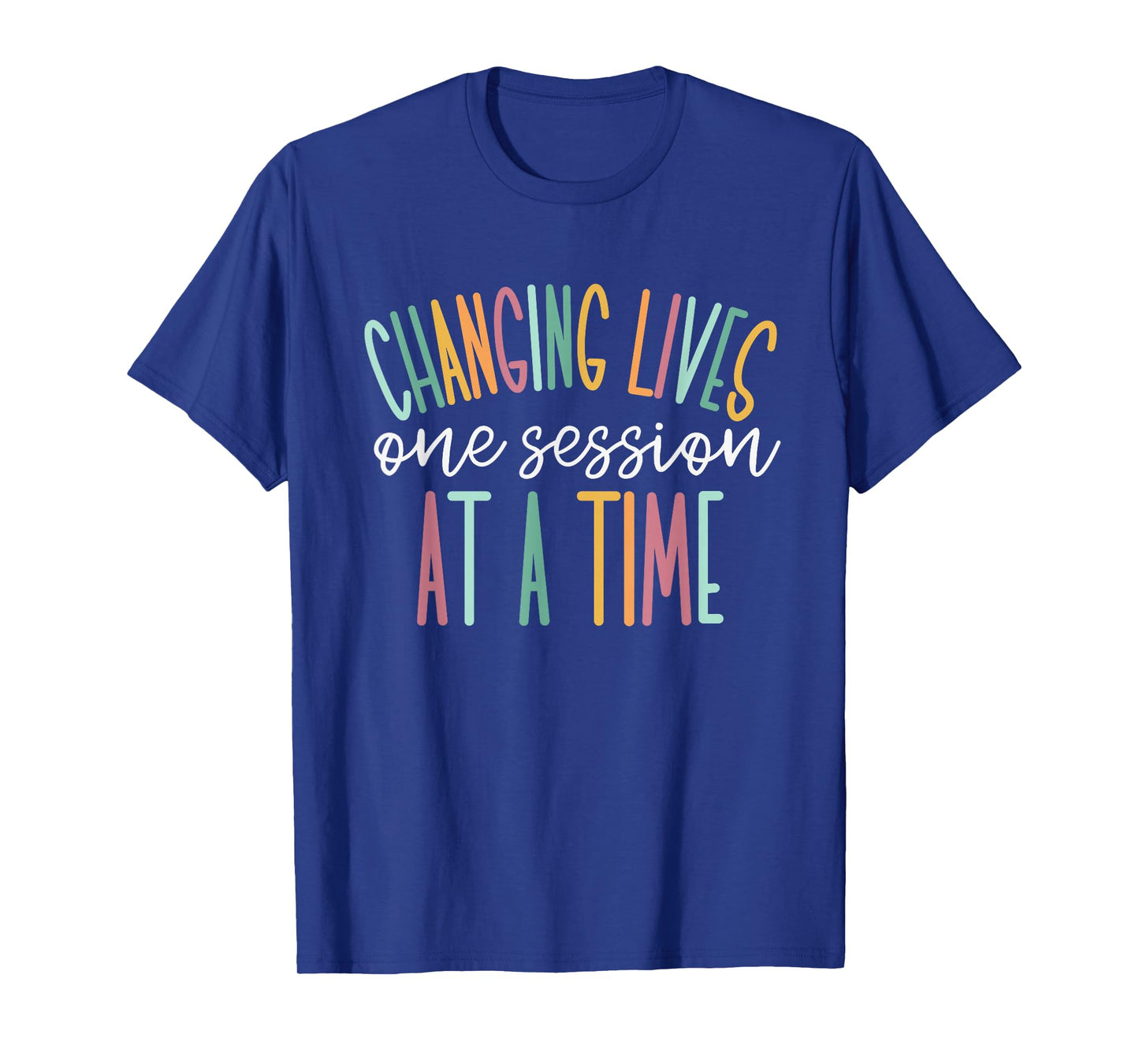 Changing Lives One Session at A Time T-Shirt Small