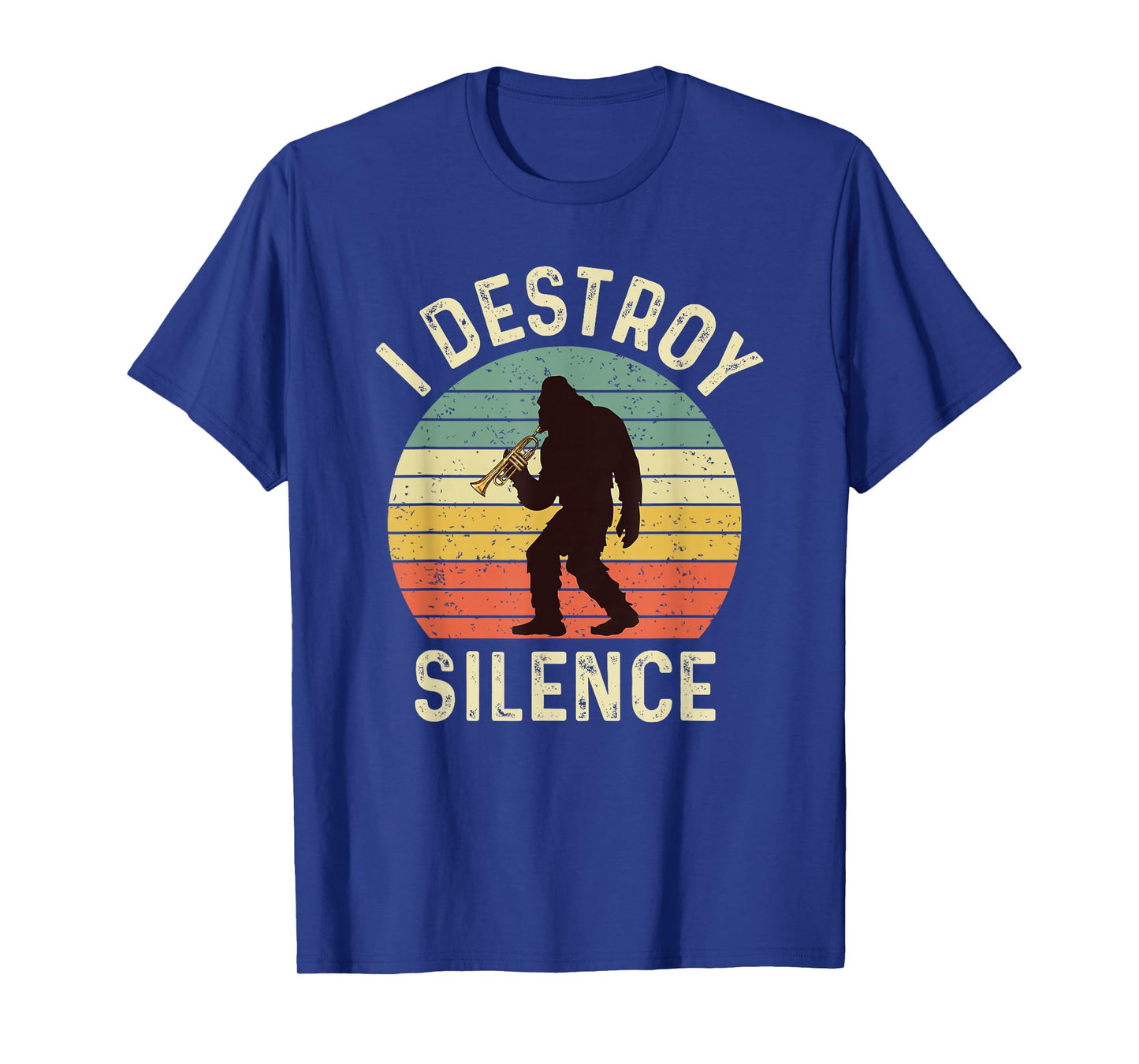 I Destroy Silence Trumpet Retro Bigfoot Men Women Sasquatch T-Shirt